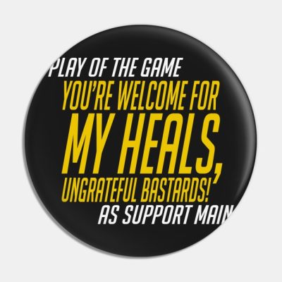 Overwatch Youre Welcome For My Heals Pin Official Overwatch Merch